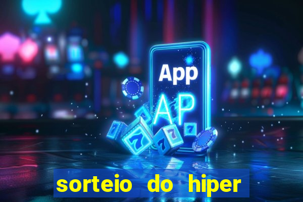 sorteio do hiper cap de hoje ao vivo